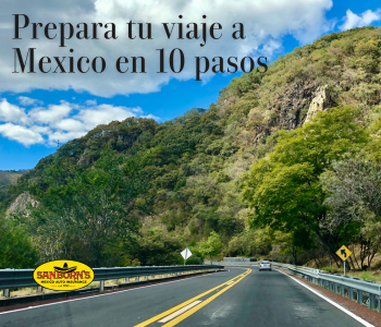 Prepara to viaje por carretera a Mexico en 10 pasos