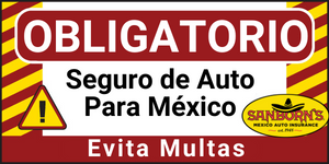 Seguro de auto para Mexico Obligatorio